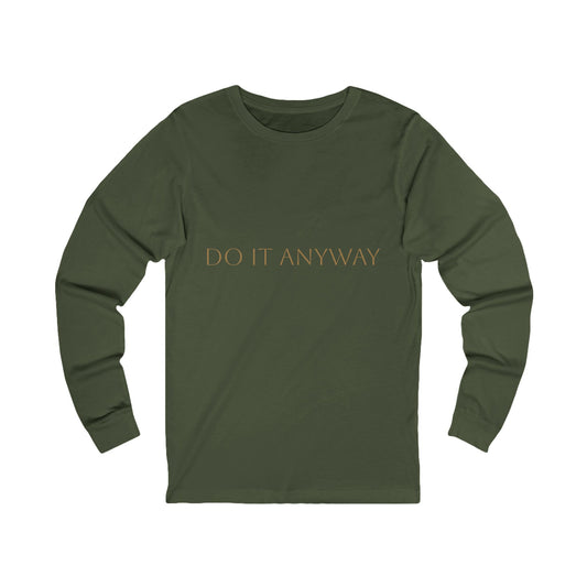 Do It Anyway Long Sleeve Tee