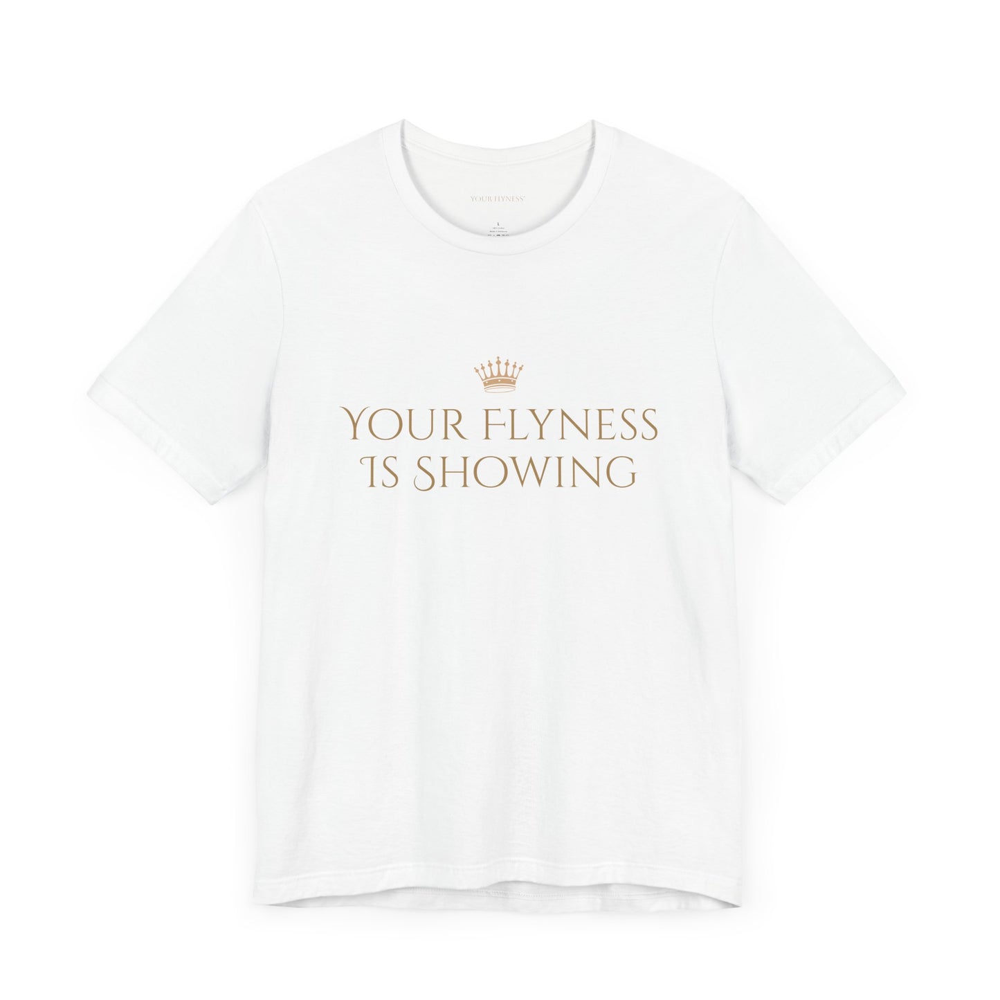 Your Flyness Is Showing Tee