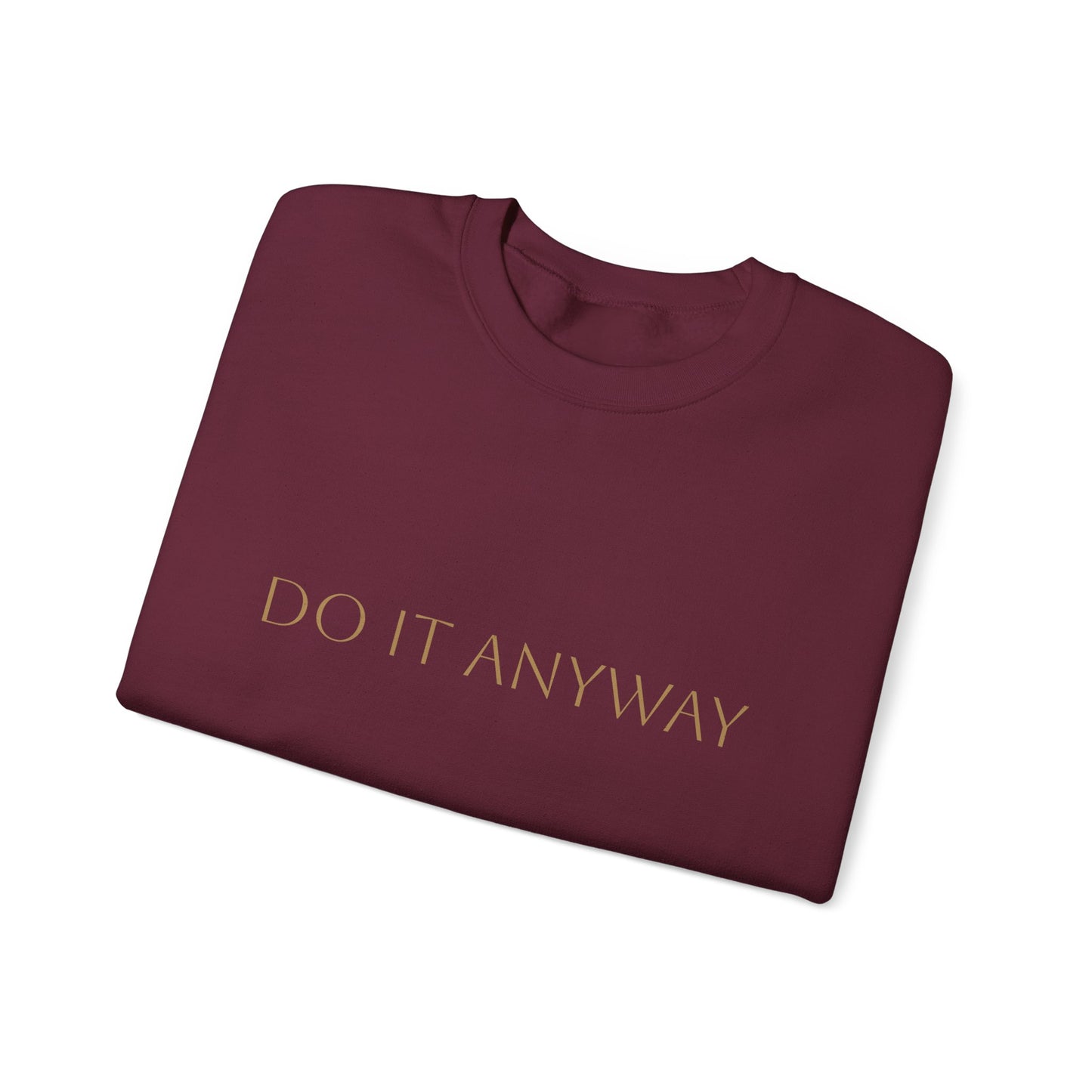 Do It Anyway Crew Neck