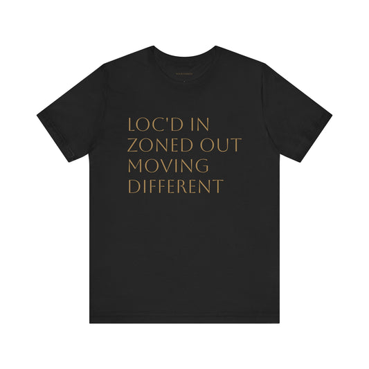 Loc'd In Zoned Out Unisex Jersey Tee - Stylish Statement Shirt