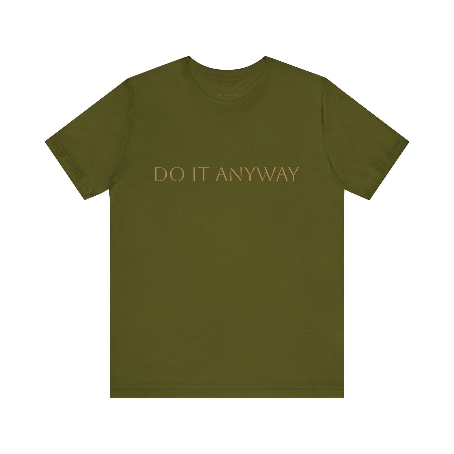 Inspirational Unisex Jersey Short Sleeve Tee - "Do It Anyway"