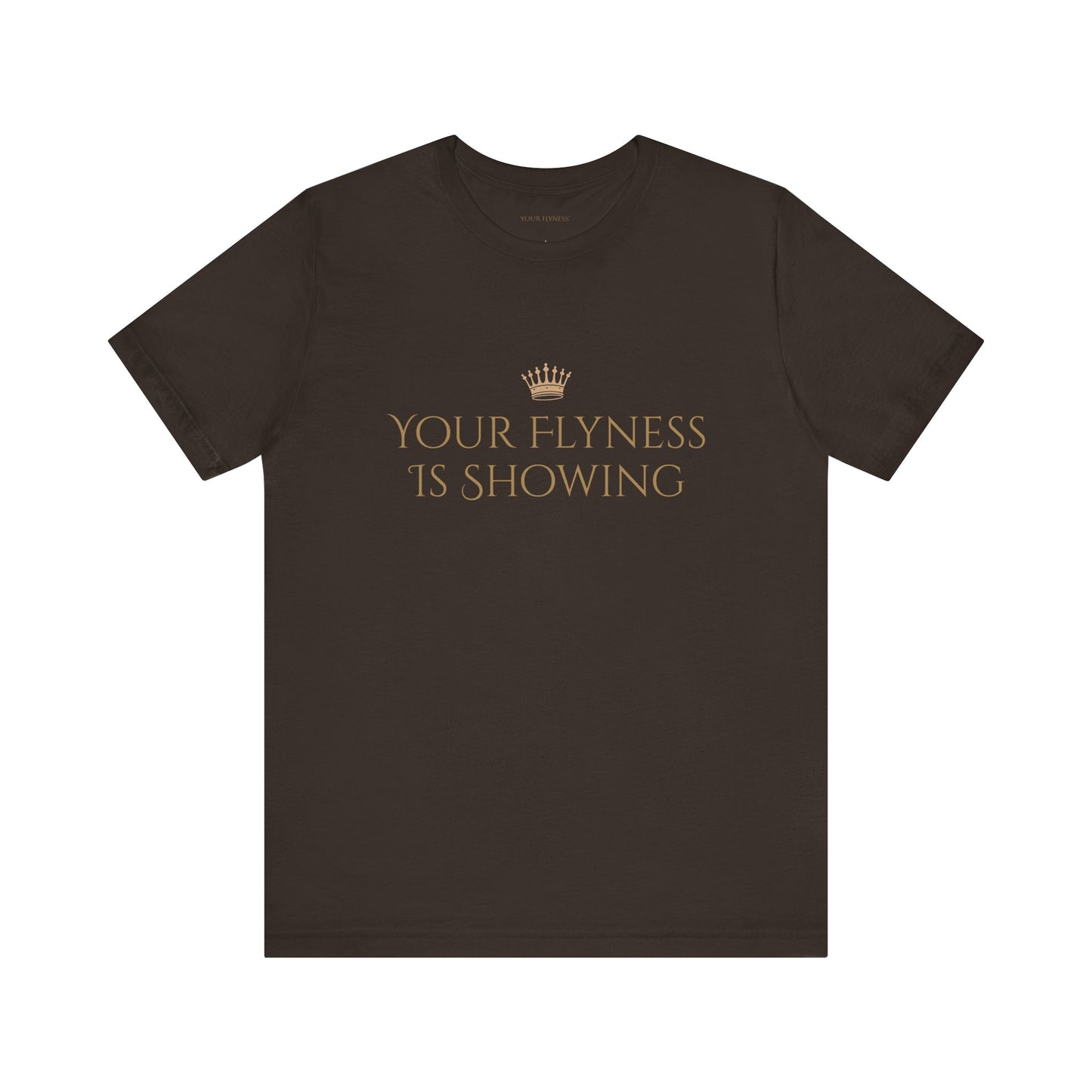 Your Flyness Is Showing Tee