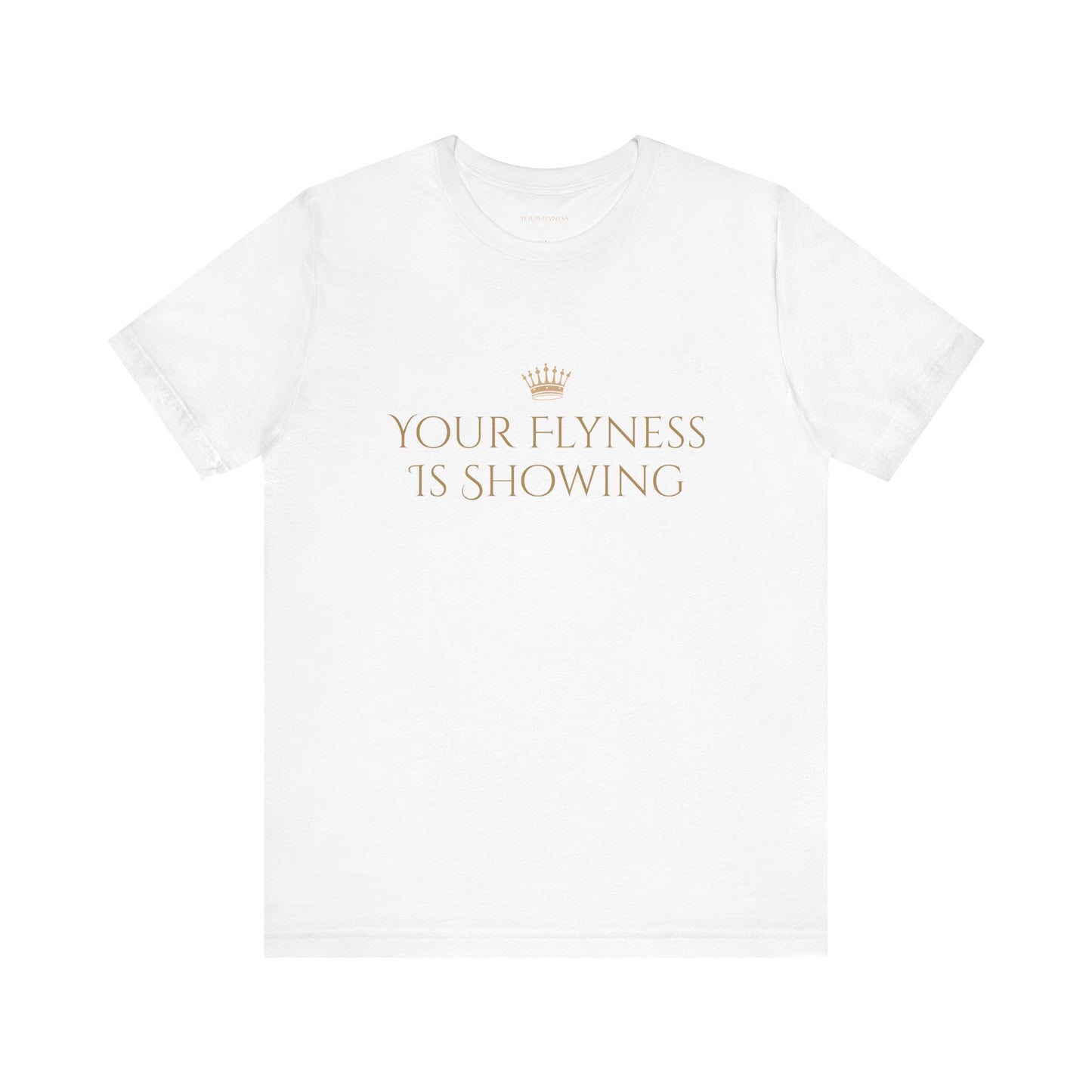 Your Flyness Is Showing Tee