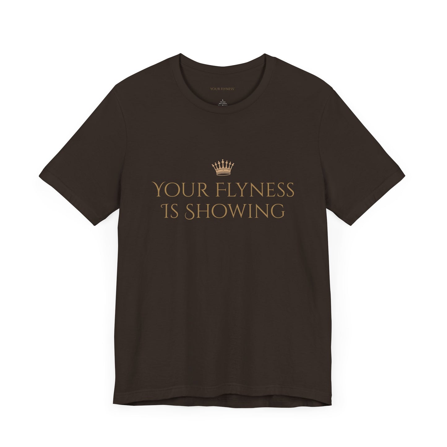 Your Flyness Is Showing Tee