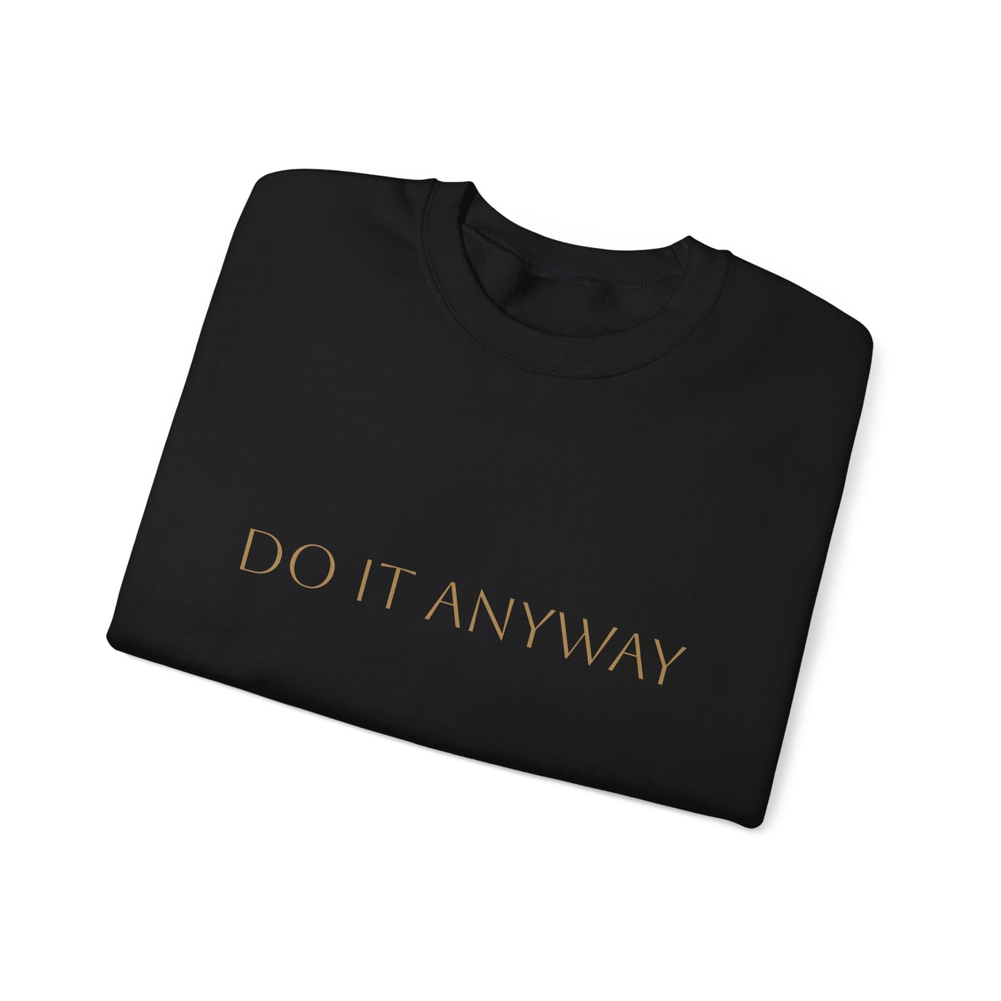 Do It Anyway Crew Neck