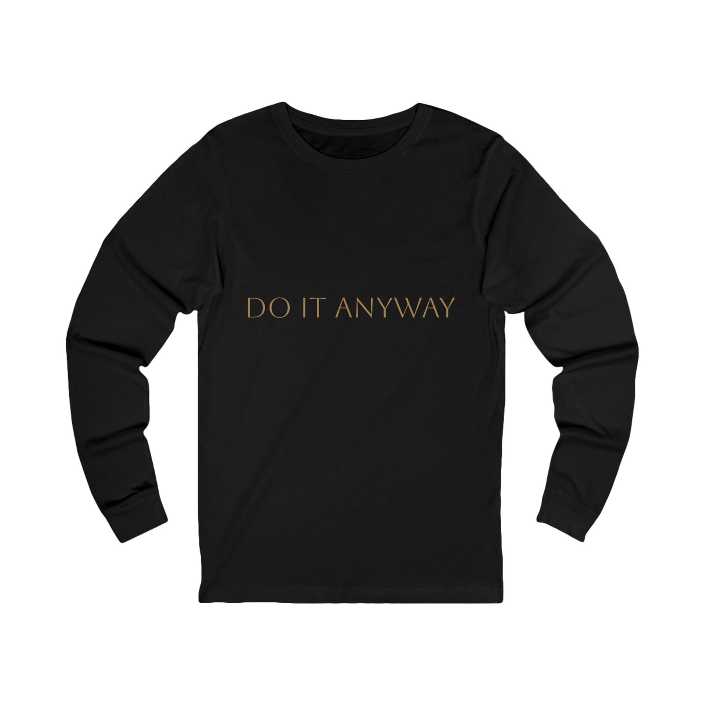 Do It Anyway Long Sleeve Tee