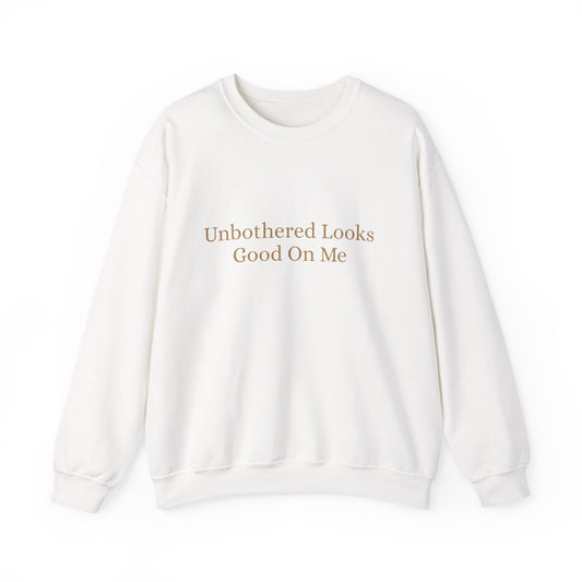 Unbothered Looks Good Crew Neck