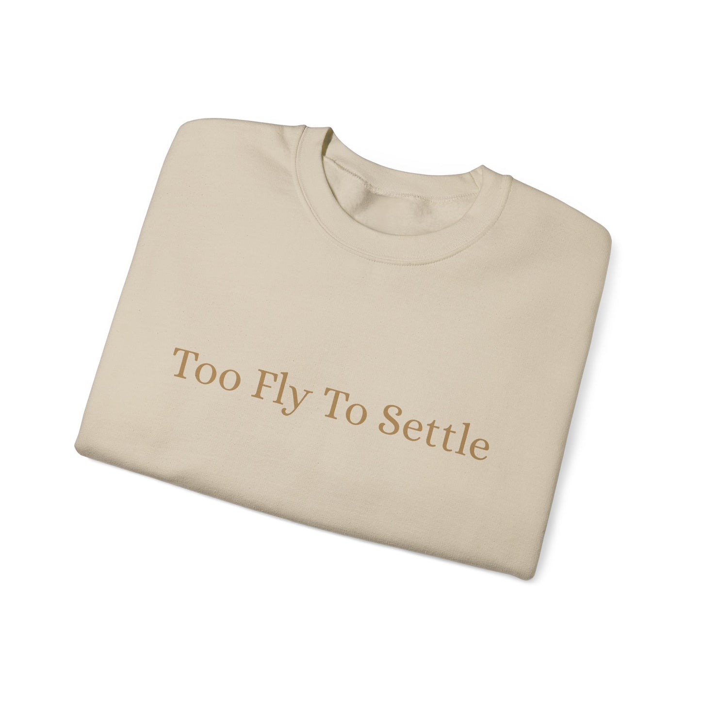 Too Fly To Settle Crew Neck