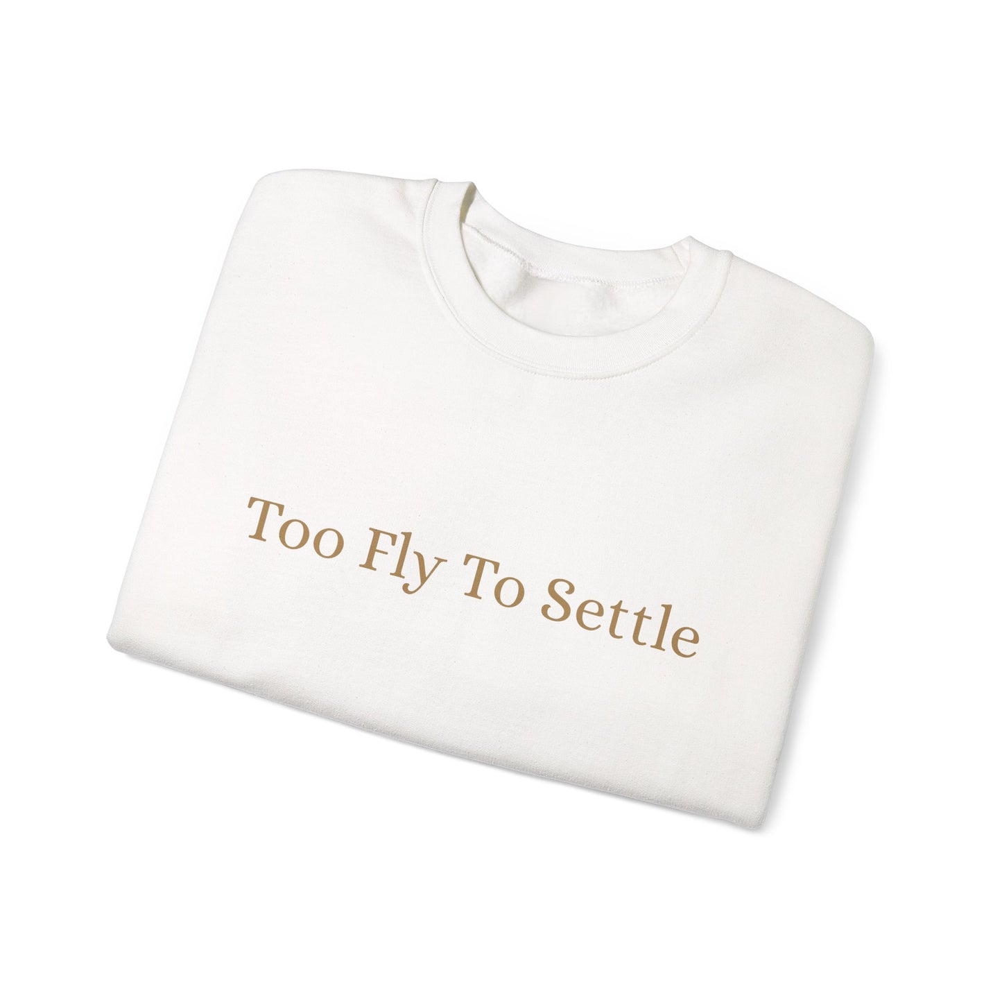 Too Fly To Settle Crew Neck