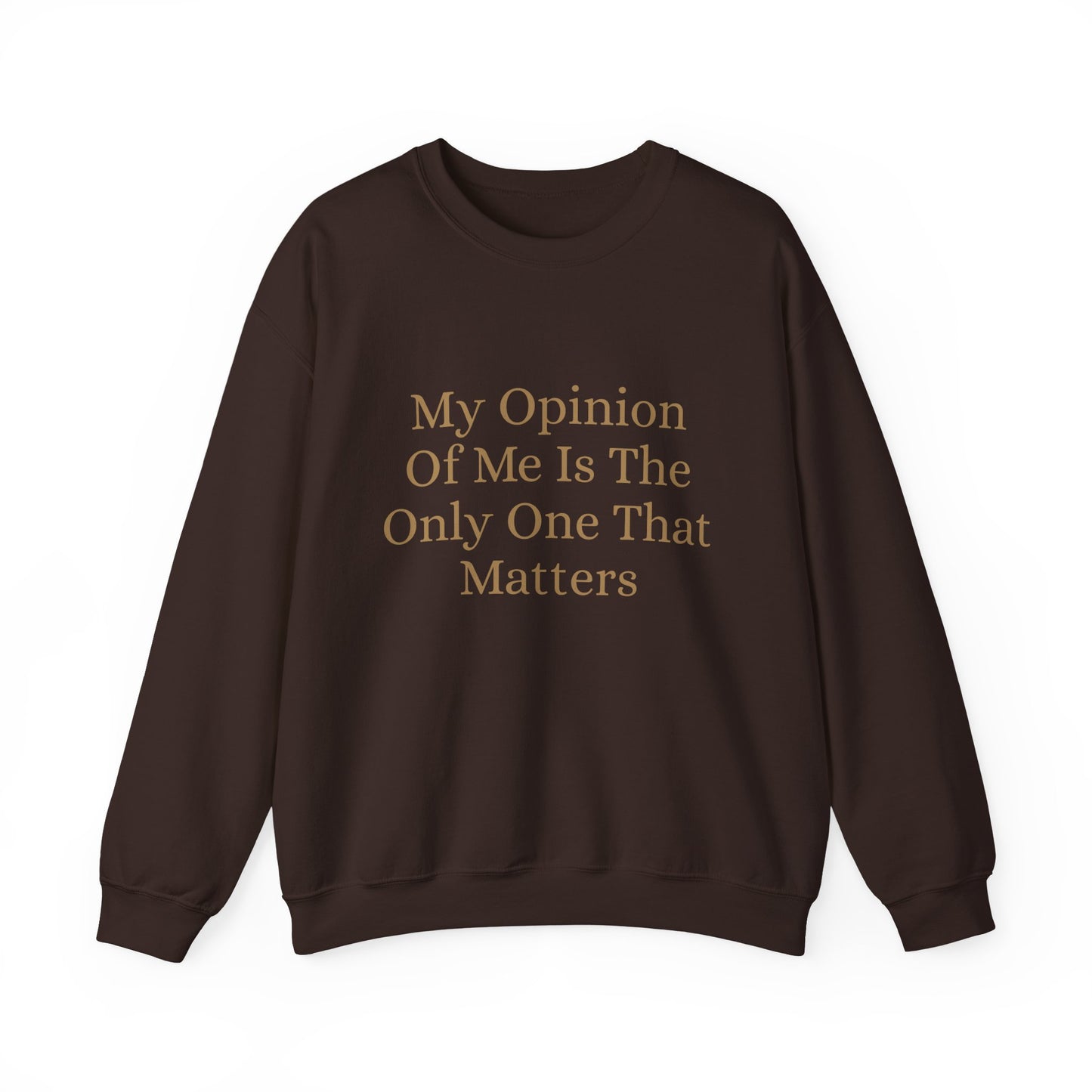 My Opinion Of Me Crew Neck