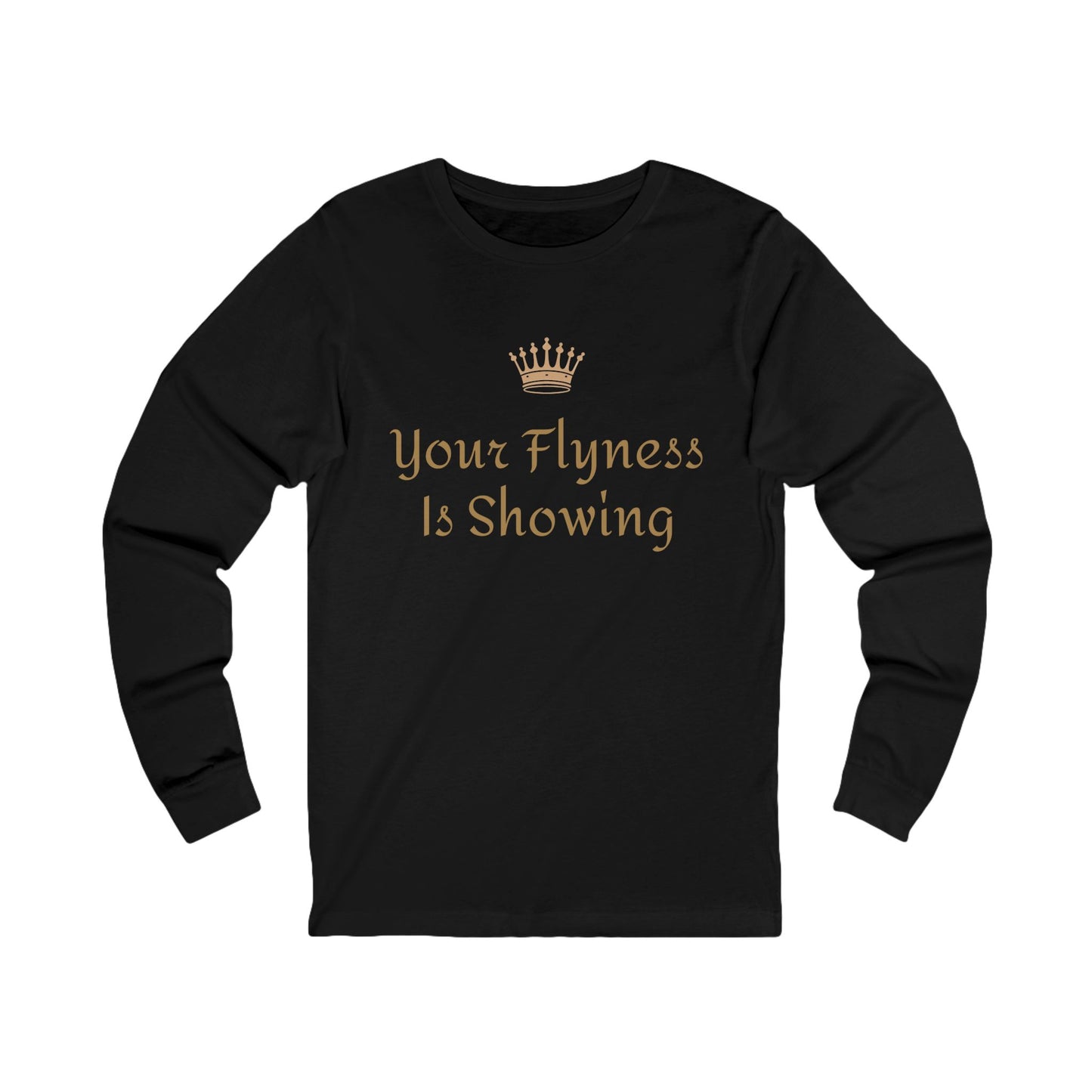 Your Flyness Is Showing  Long Sleeve Tee
