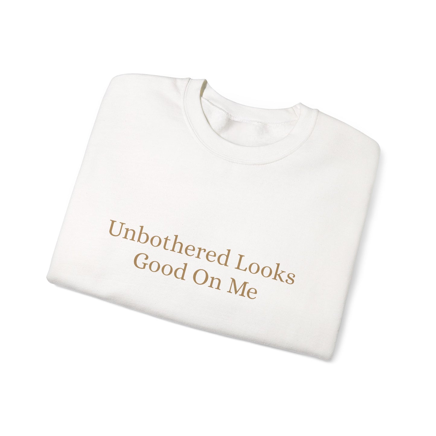 Unbothered Looks Good Crew Neck