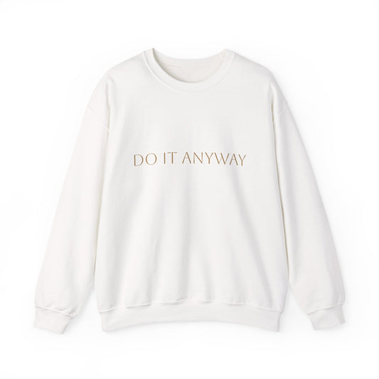 Do It Anyway Crew Neck