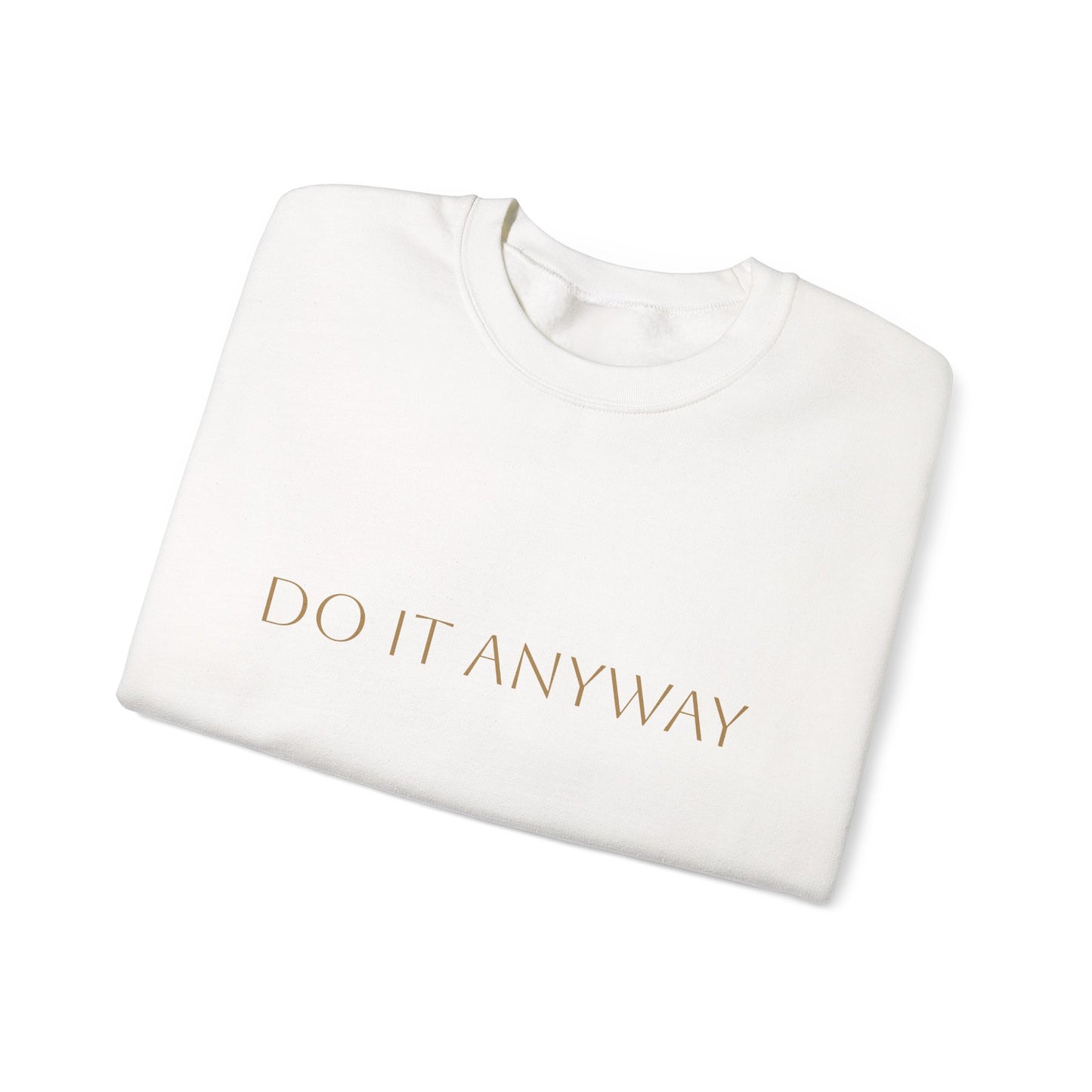 Do It Anyway Crew Neck