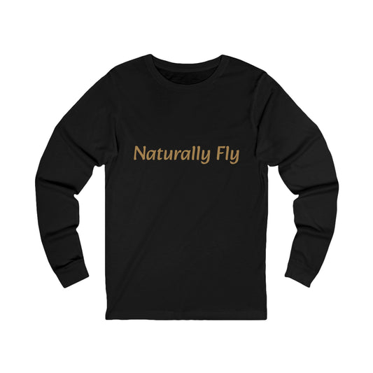Naturally Fly  Long Sleeve Tee