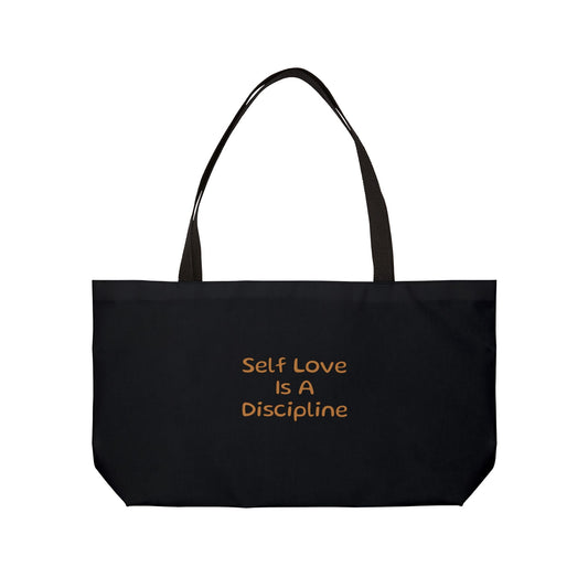 Self Love Is A Discipline Weekender Tote Bag