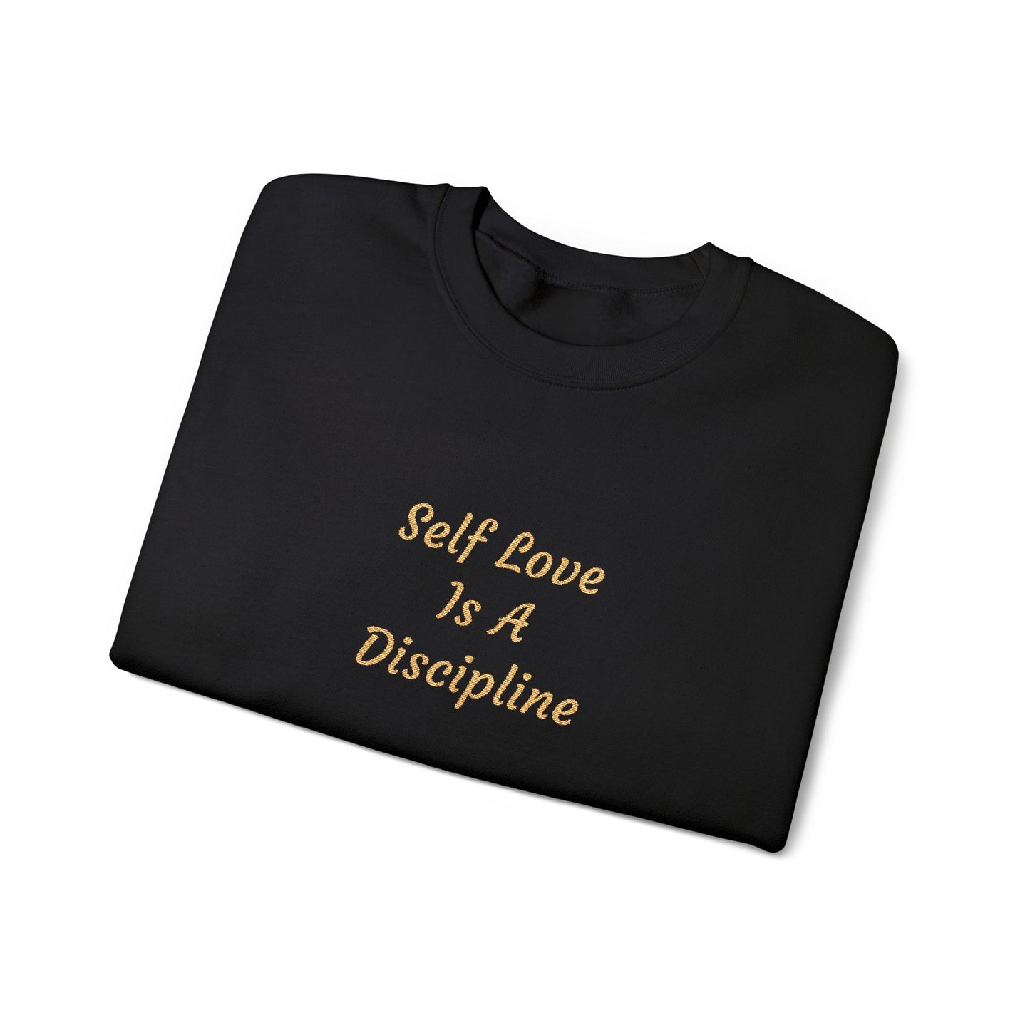 Self Love Is A Discipline Sweatshirt