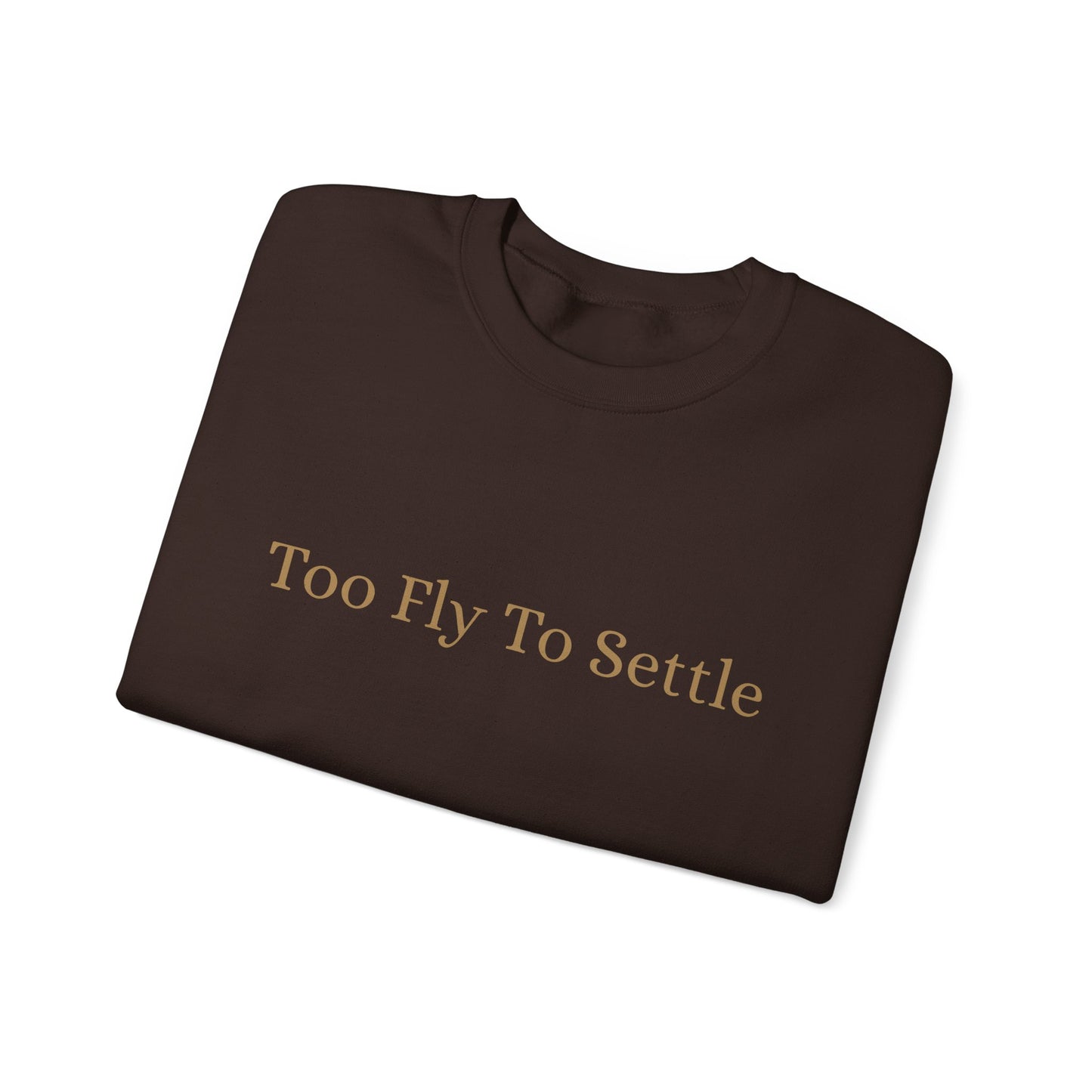 Too Fly To Settle Crew Neck